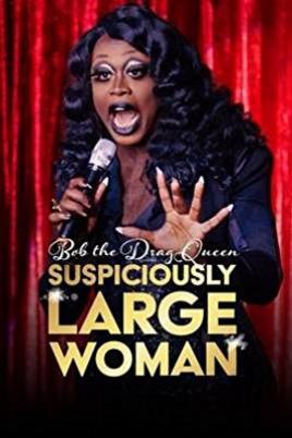 Bob the Drag Queen: Suspiciously Large Woman/the Drag Queen: Suspiciously Large Woman电
影海报