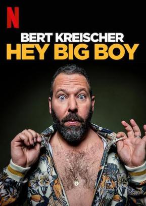 伯特·克莱歇尔：嘿！大块头/Bert Kreischer: Hey Big Boy电
影海报